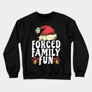 forced family fun Crewneck Sweatshirt